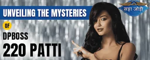 Unveiling the Mysteries of Dpboss 220 Patti
